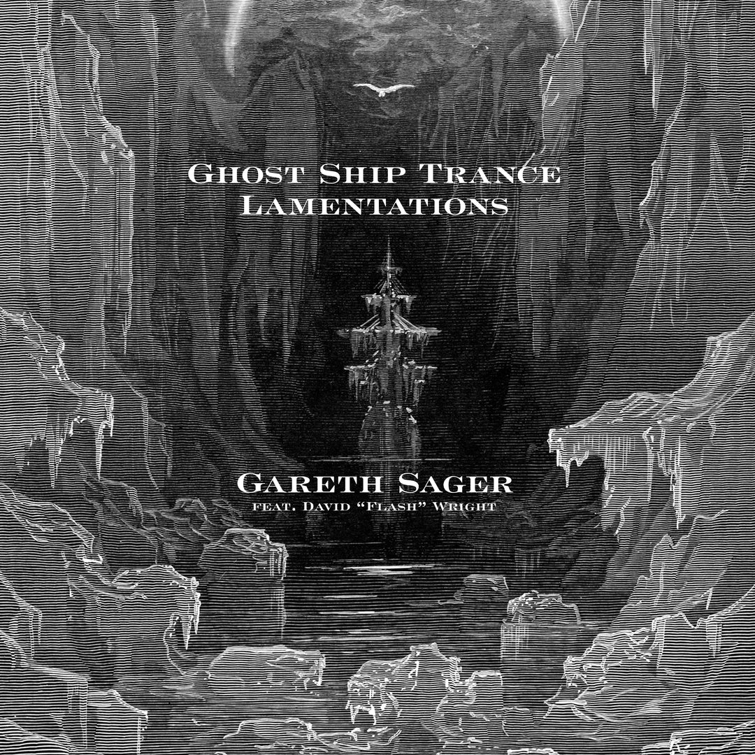 Gareth Sager: Ghost Ship Trance Lamentations (Digital Release)