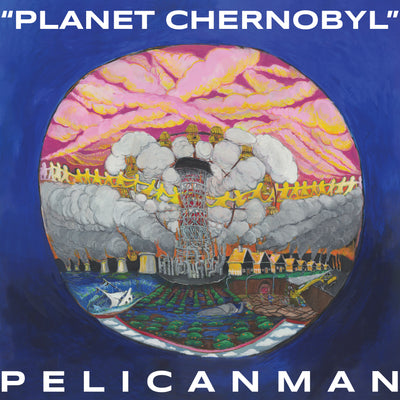 Pelicanman: Planet Chernobyl