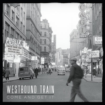 Westbound Train: Come and Get It