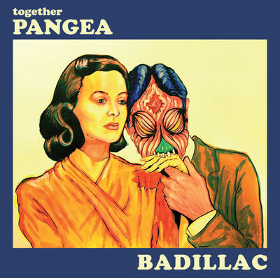 Together Pangea: Badillac (Deluxe Edition)