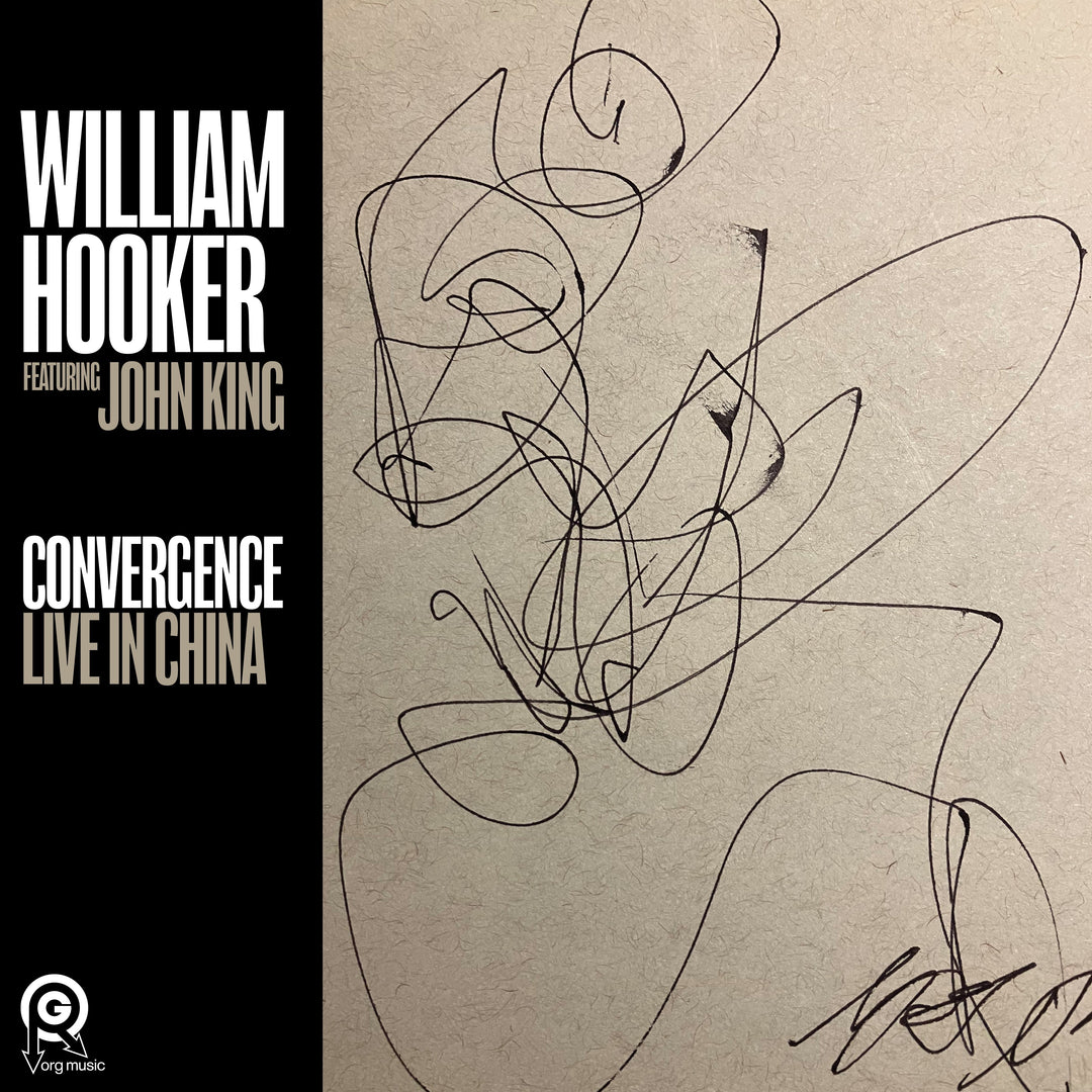William Hooker: Convergence (Live In China ft. John King)