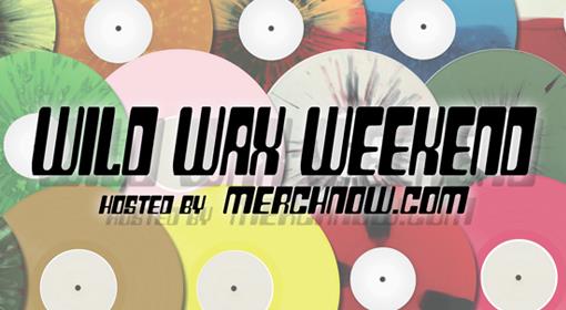 WILD WAX WEEKEND