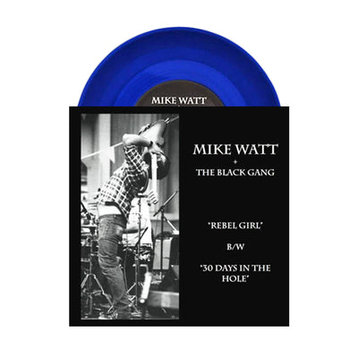Mike Watt & The Black Gang Rebel Girl / 30 Days... Blue LP