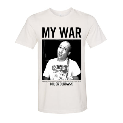 image of a white tee shirt on a white background. tee says MY WAR at the top and then has a black and white image of Chuck Dukowski below
