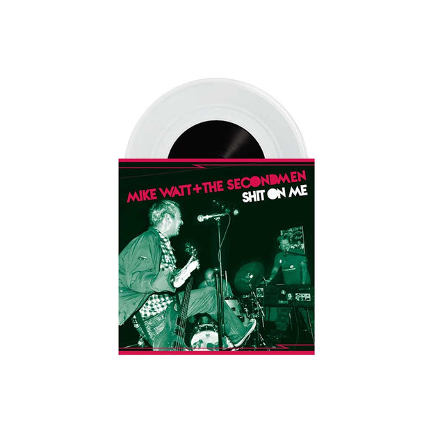 Mike Watt + The Secondmen & EV Kain Shit On ME B/W Striking Out Clear 7" Vinyl